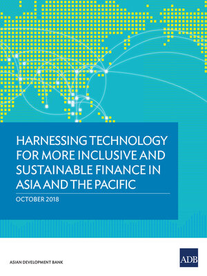 cover image of Harnessing Technology for More Inclusive and Sustainable Finance in Asia and the Pacific